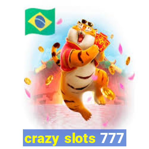 crazy slots 777