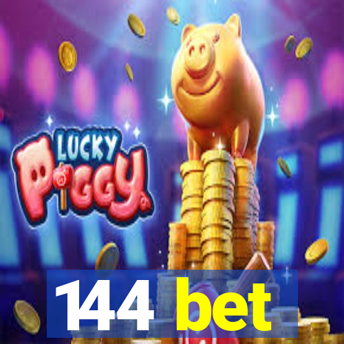 144 bet