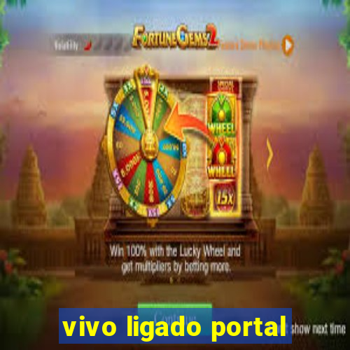 vivo ligado portal