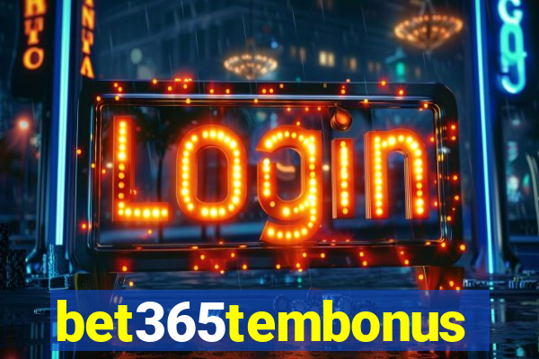 bet365tembonus