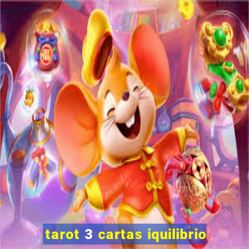 tarot 3 cartas iquilibrio