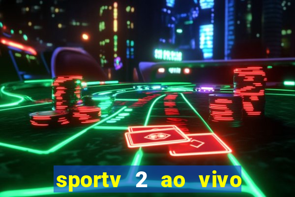 sportv 2 ao vivo mega canal