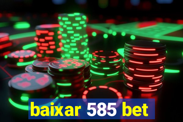 baixar 585 bet