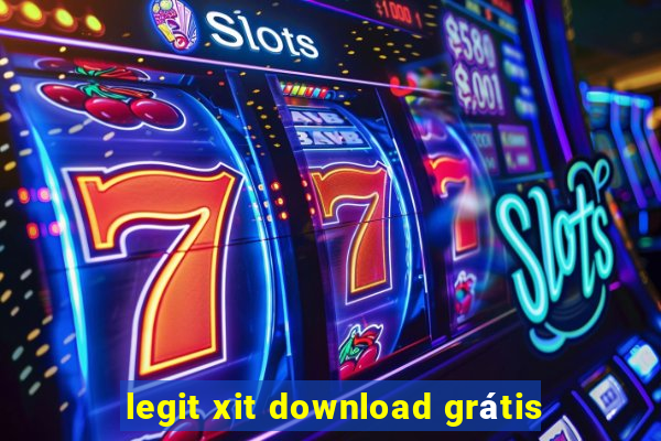 legit xit download grátis