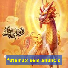 futemax sem anuncio