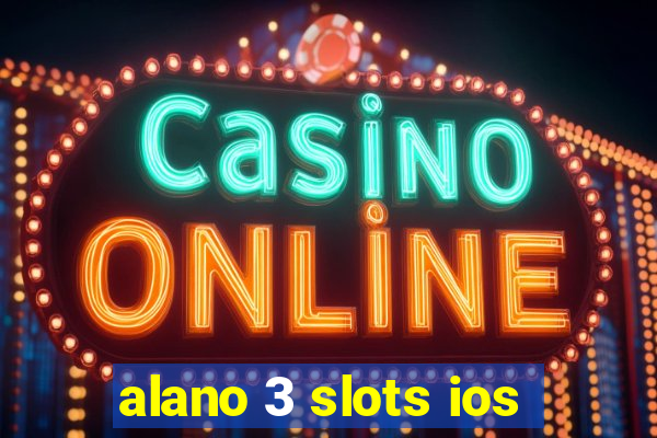 alano 3 slots ios