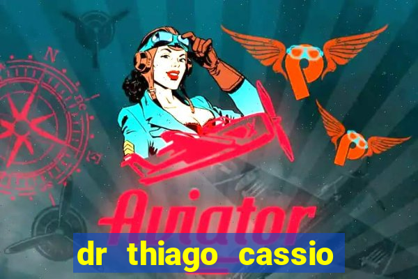 dr thiago cassio santos walmsley de lucena