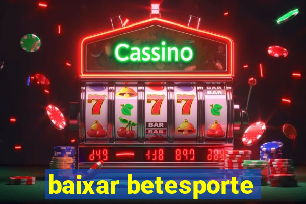 baixar betesporte