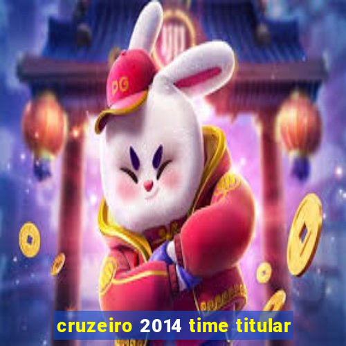 cruzeiro 2014 time titular