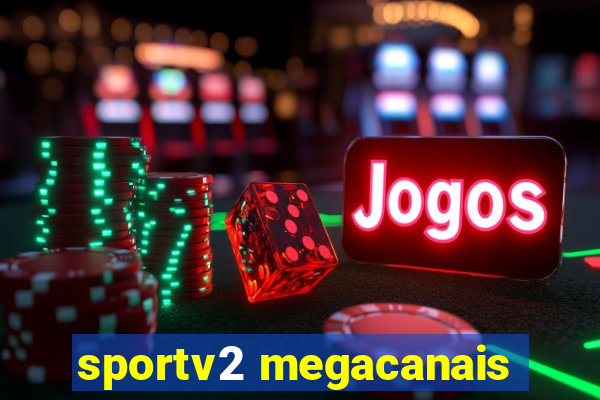 sportv2 megacanais