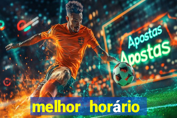 melhor horário para jogar pixbet