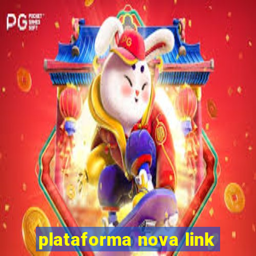 plataforma nova link