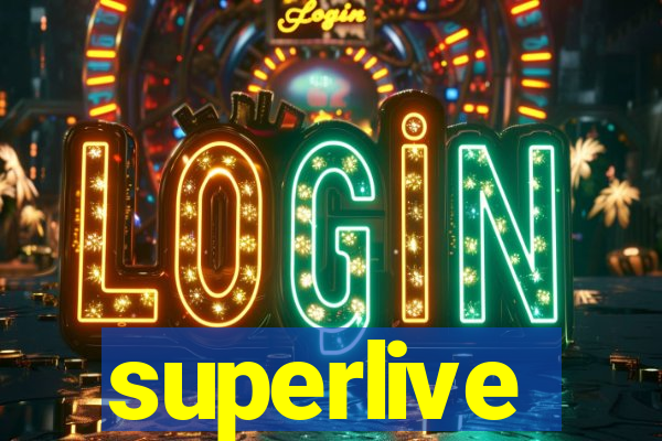 superlive