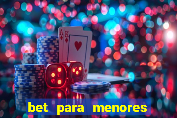 bet para menores de 18