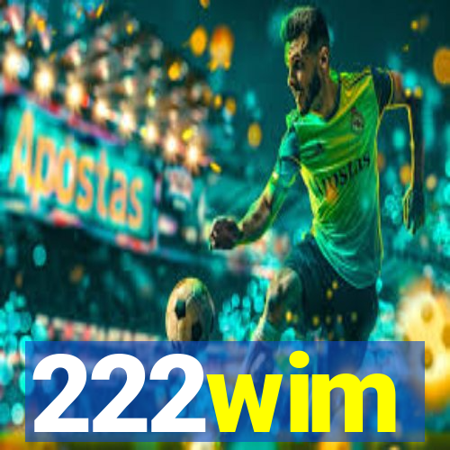 222wim