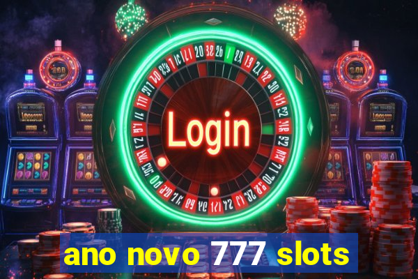 ano novo 777 slots