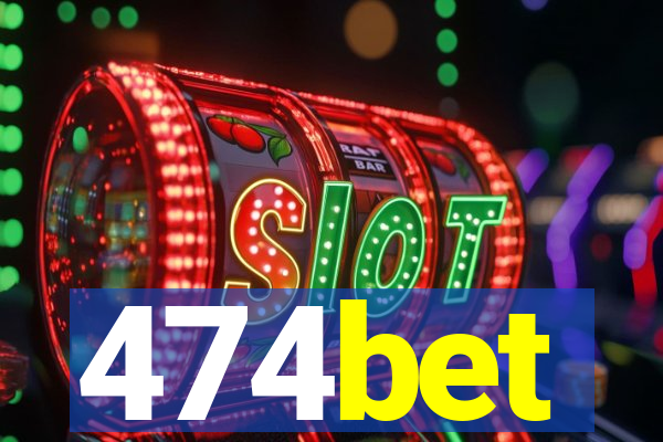 474bet