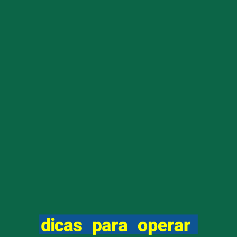 dicas para operar na iq option