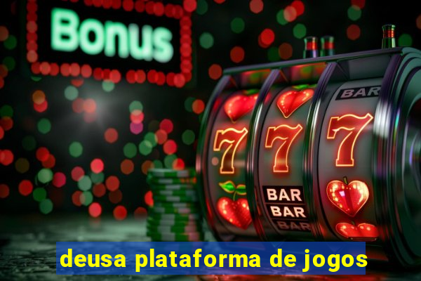 deusa plataforma de jogos