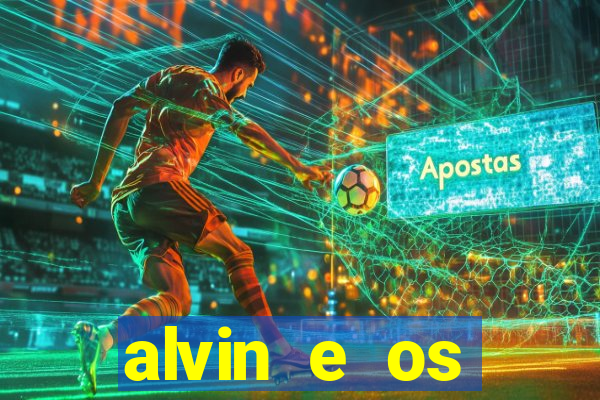 alvin e os esquilos rede canais