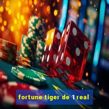 fortune tiger de 1 real