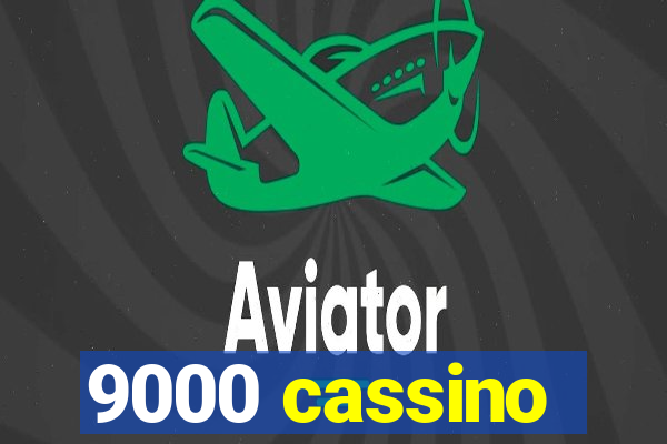 9000 cassino