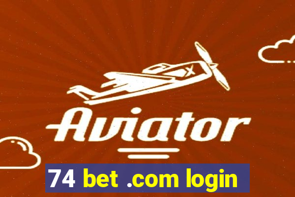 74 bet .com login