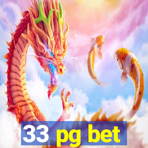 33 pg bet