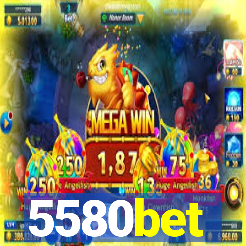 5580bet