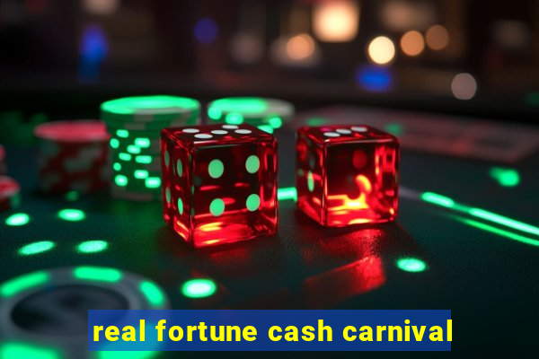 real fortune cash carnival