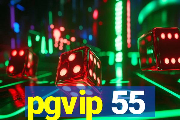 pgvip 55