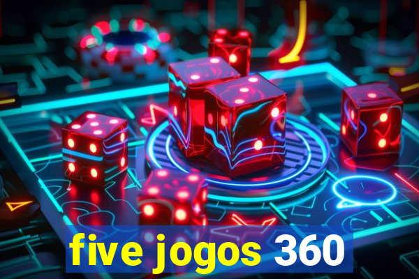 five jogos 360