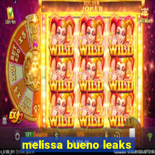 melissa bueno leaks