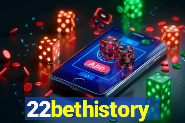 22bethistory