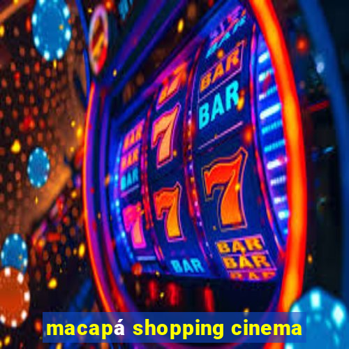 macapá shopping cinema