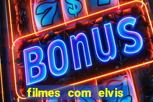 filmes com elvis presley dublado