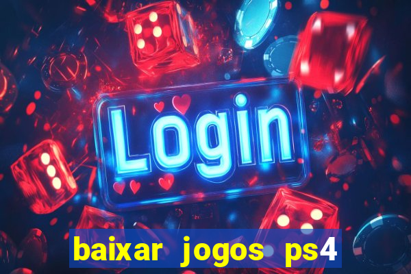 baixar jogos ps4 pkg pt br