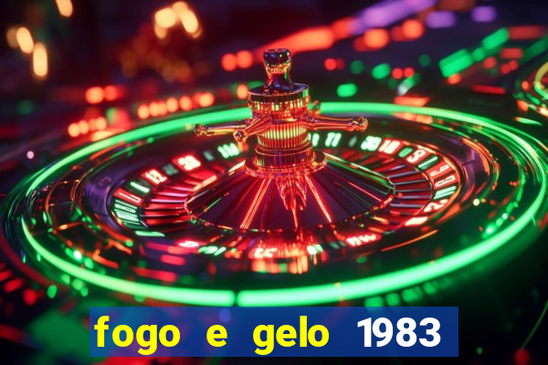 fogo e gelo 1983 dublado download