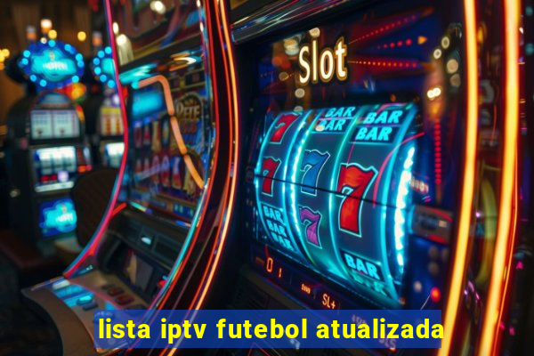 lista iptv futebol atualizada