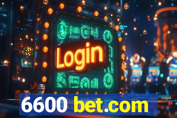 6600 bet.com