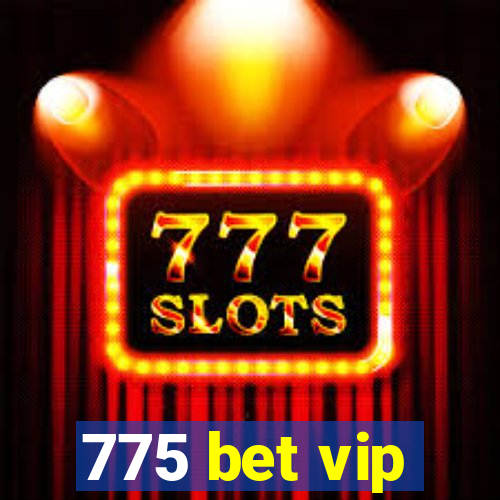 775 bet vip