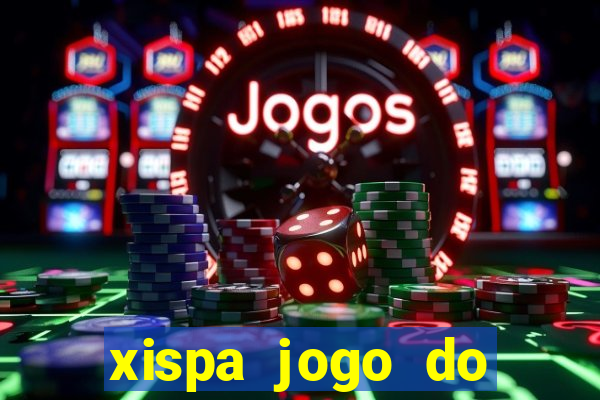 xispa jogo do bicho tabela