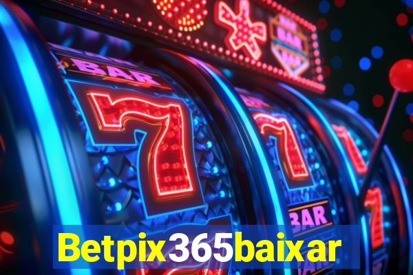 Betpix365baixar