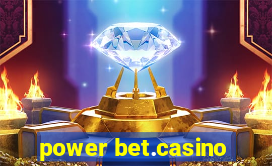 power bet.casino