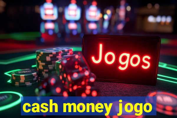 cash money jogo