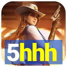 5hhh