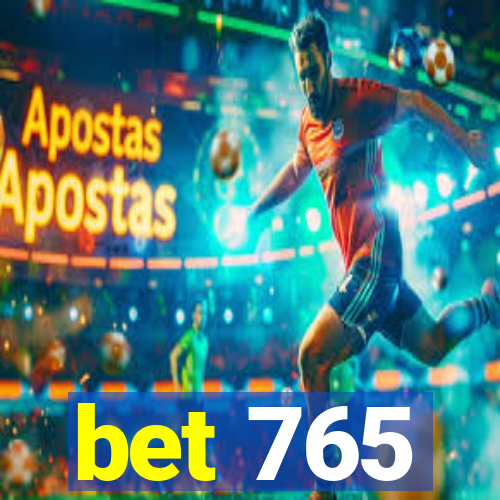 bet 765