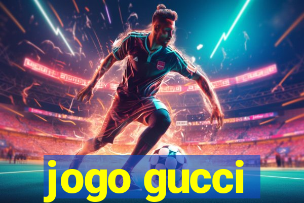 jogo gucci