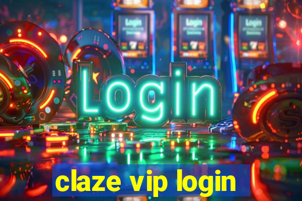 claze vip login