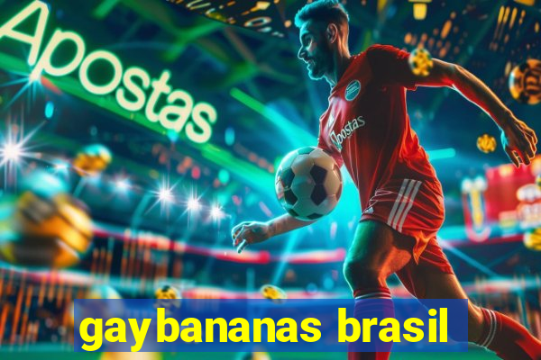 gaybananas brasil